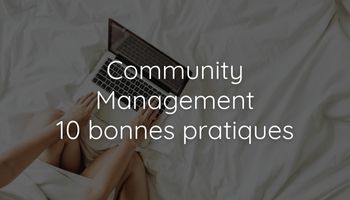 Lire la suite à propos de l’article Community Management : 10 bonnes pratiques